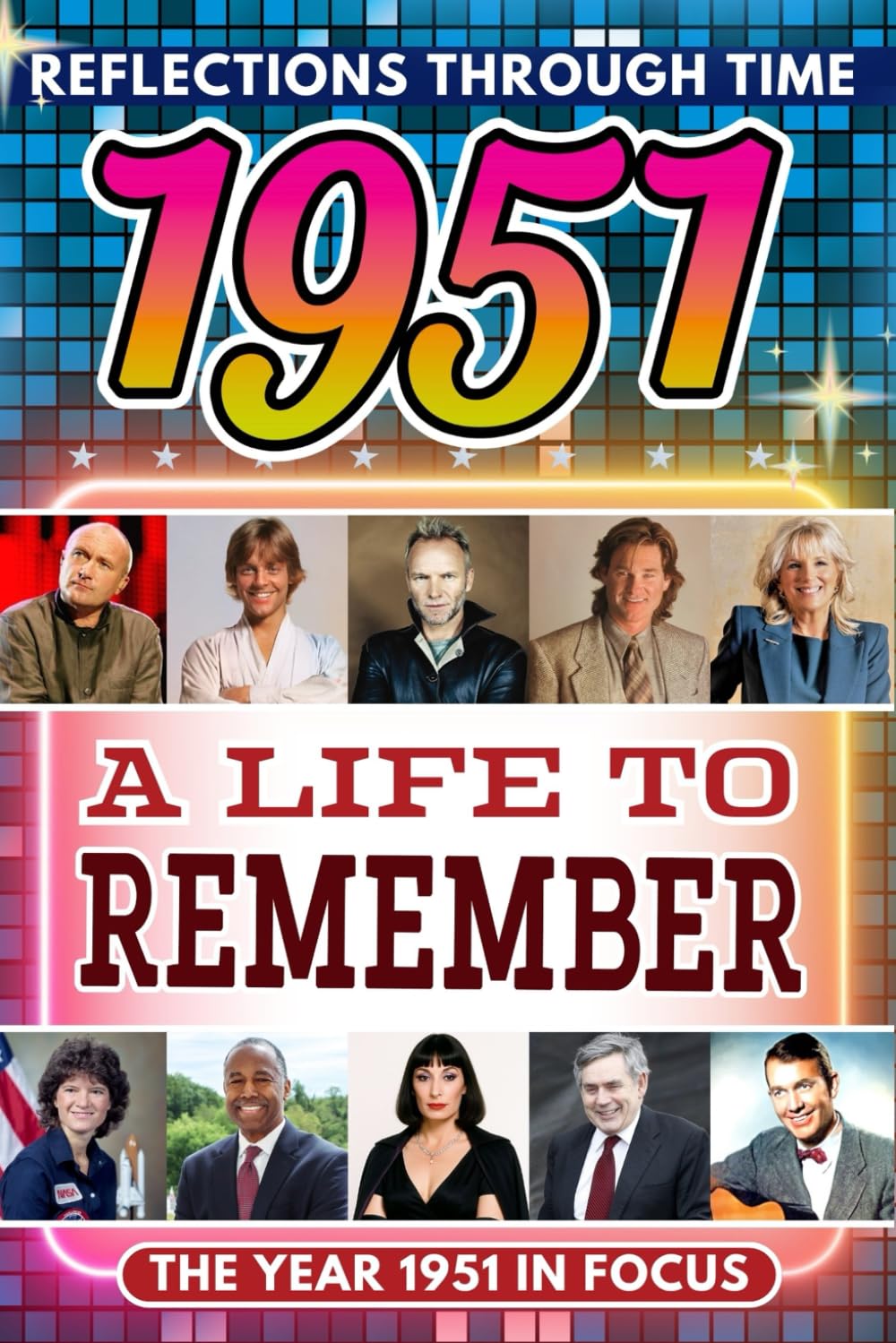 1951 in Focus: A Life to Remember - The Year You Were Born Book: A nostalgic gift packed with trivia, brain games, and events to celebrate birthdays, milestones, and memories      Paperback – October 21, 2025