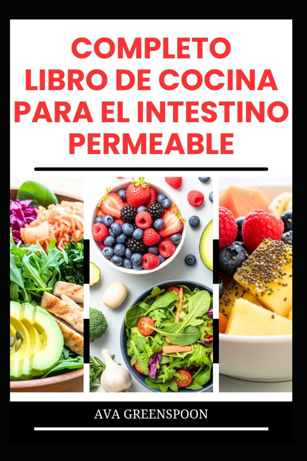 COMPLETO LIBRO DE COCINA PARA EL INTESTINO PERMEABLE: Recetas nutritivas para la salud digestiva