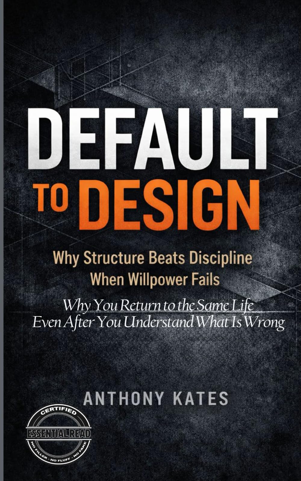 Default to Design: Why Structure Beats Discipline When Willpower Fails