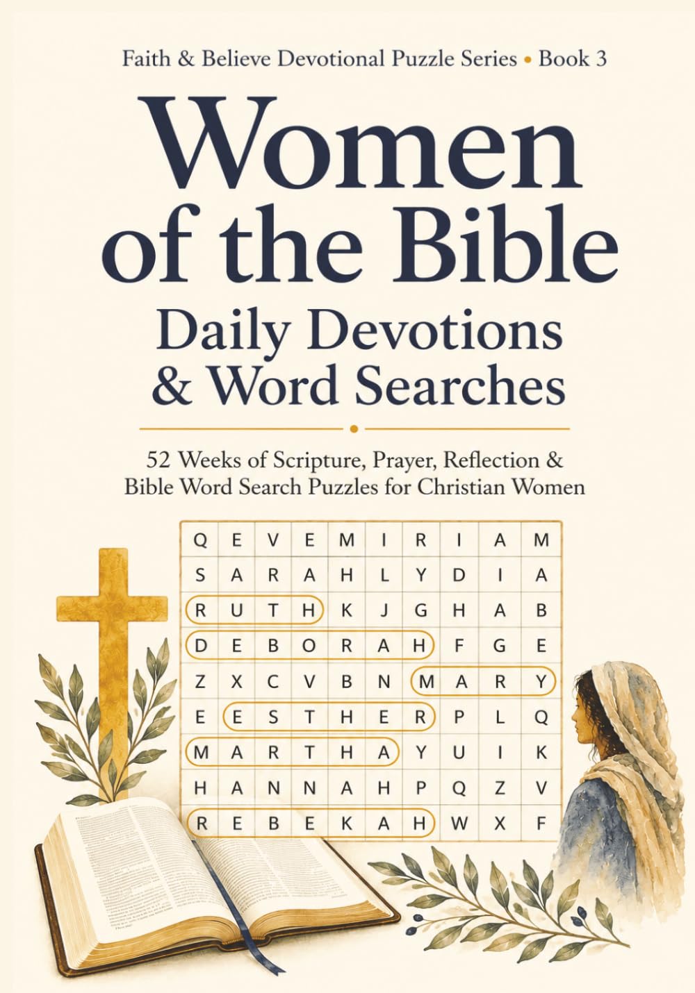 Women of the Bible: Daily Devotions & Word Searches: 52 Weeks of Bible Study, Scripture Reflection, Prayer, Devotions, and Word Search Puzzles ... of Women in the Bible (Faith and Devotion)