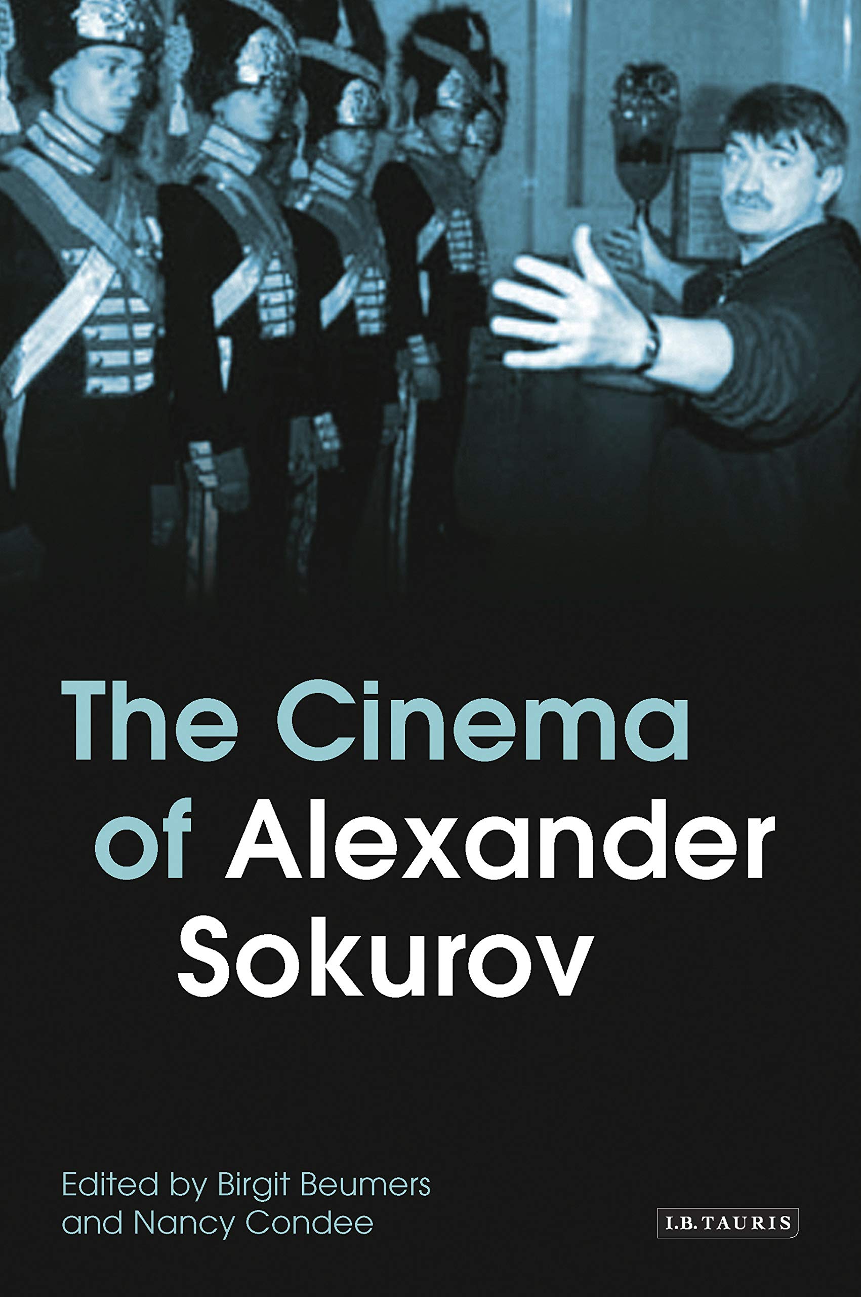 The Cinema of Alexander Sokurov (KINO - The Russian and Soviet Cinema)