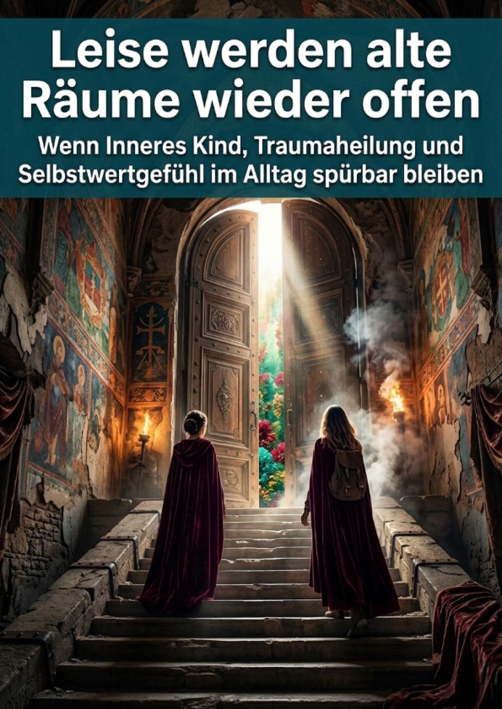 Leise werden alte Räume wieder offen: Wenn Inneres Kind, Traumaheilung und Selbstwertgefühl im Alltag spürbar bleiben