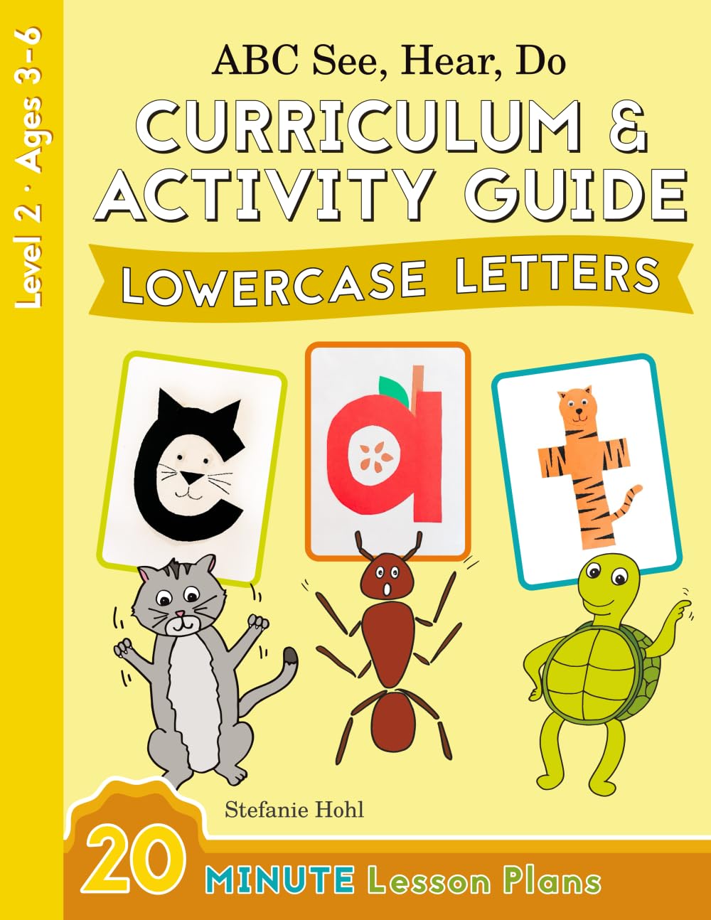 ABC See, Hear, Do Level 2: Curriculum & Activity Guide, Lowercase Letters