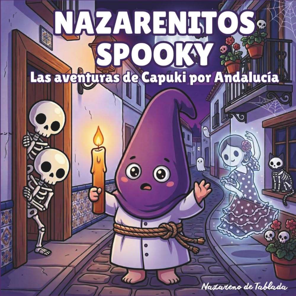 Nazarenitos Spooky: Las aventuras de Capuki por Andalucía: Libro para colorear spooky kawaii con Capuki: aventuras terroríficas por los lugares emblemáticos de Andalucía