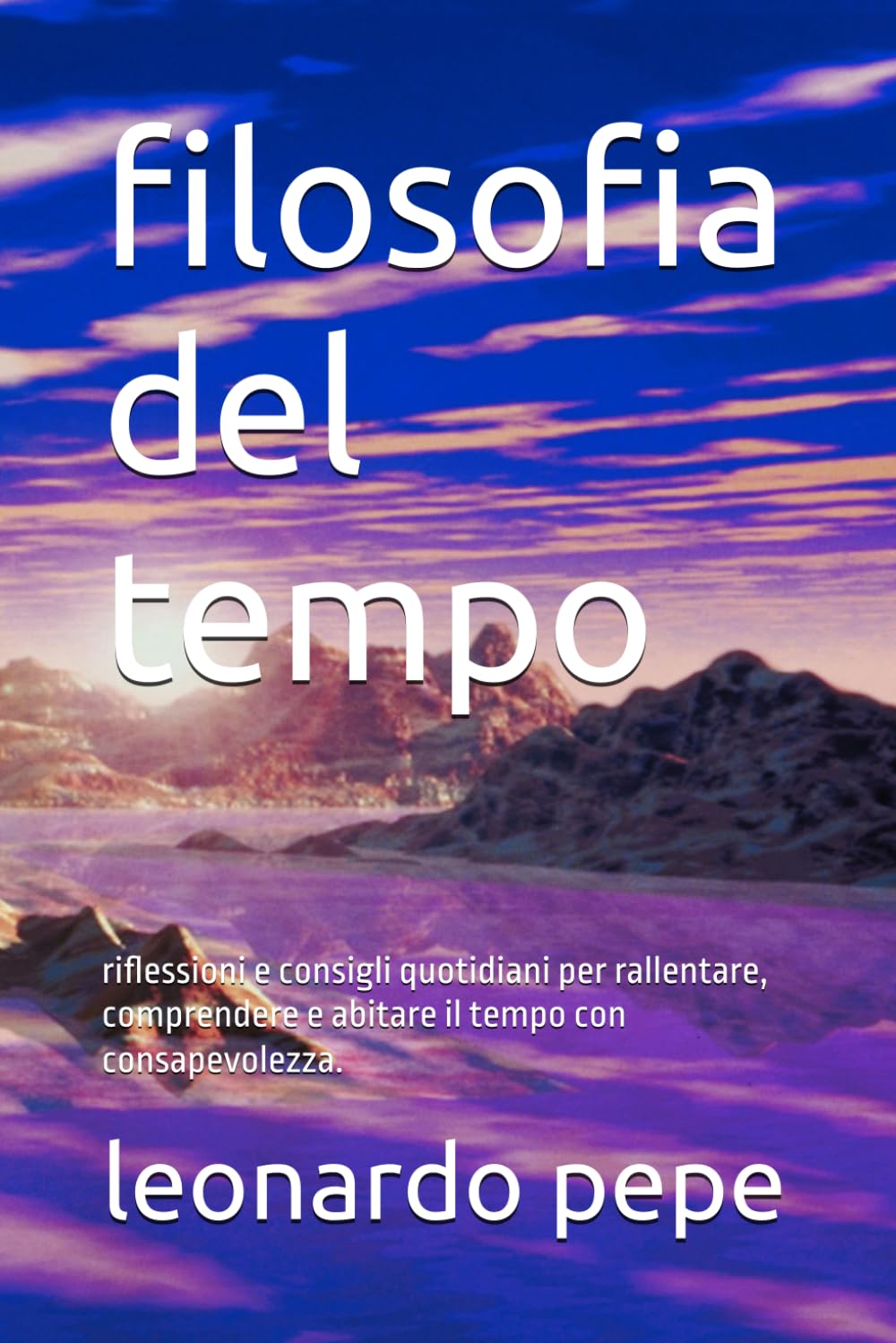 filosofia del tempo: riflessioni e consigli quotidiani per rallentare, comprendere e abitare il tempo con consapevolezza.
