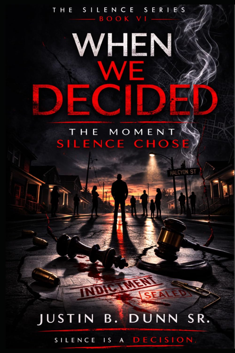 When We Decided: The Moment Silence Chose (SOMEBODY LET IT HAPPEN Silence Is a Decision)