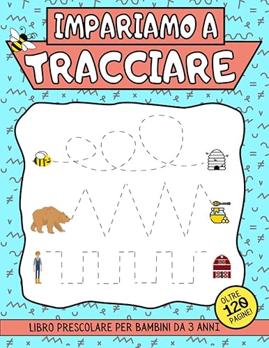 Impariamo A Tracciare - Libro Prescolare Per Bambini Da 3 Anni: Imparare Lettere e Numeri + Linee, Forme, Disegni