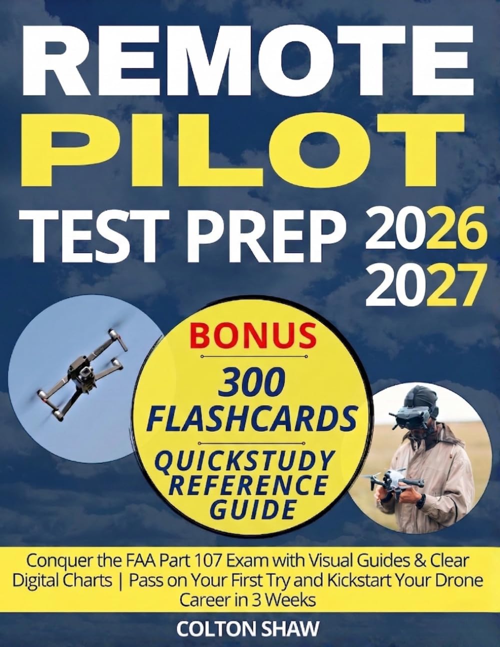 Remote Pilot Test Prep: Conquer the FAA Part 107 Exam with Visual Guides & Clear Digital Charts | Pass on Your First Try and Kickstart Your Drone Career in 3 Weeks