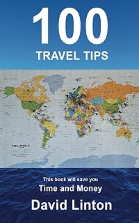 100 Travel Tips: This book will save you Time and Money