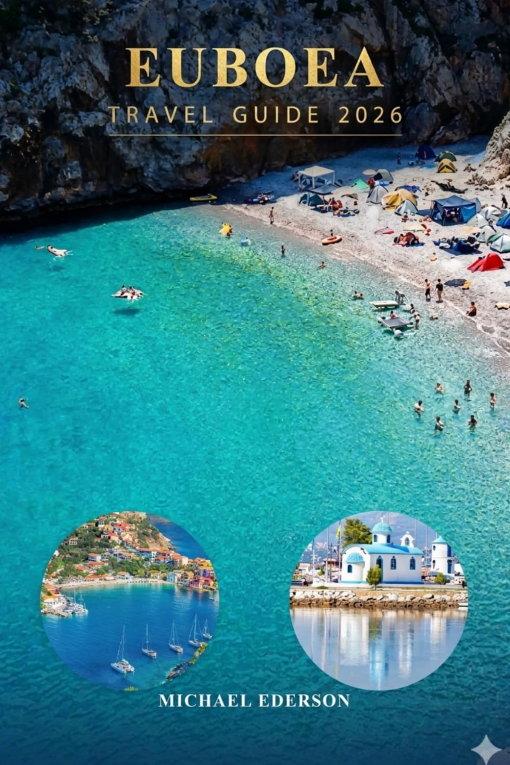 EUBOEA TRAVEL GUIDE 2026: Complete Guide to Evia Island, Greece Best Beaches, Hidden Gems, Local Villages, Hiking Trails, Road Trips, Itineraries, Maps, Food Spots, Budget Travel Tips & Things to Do