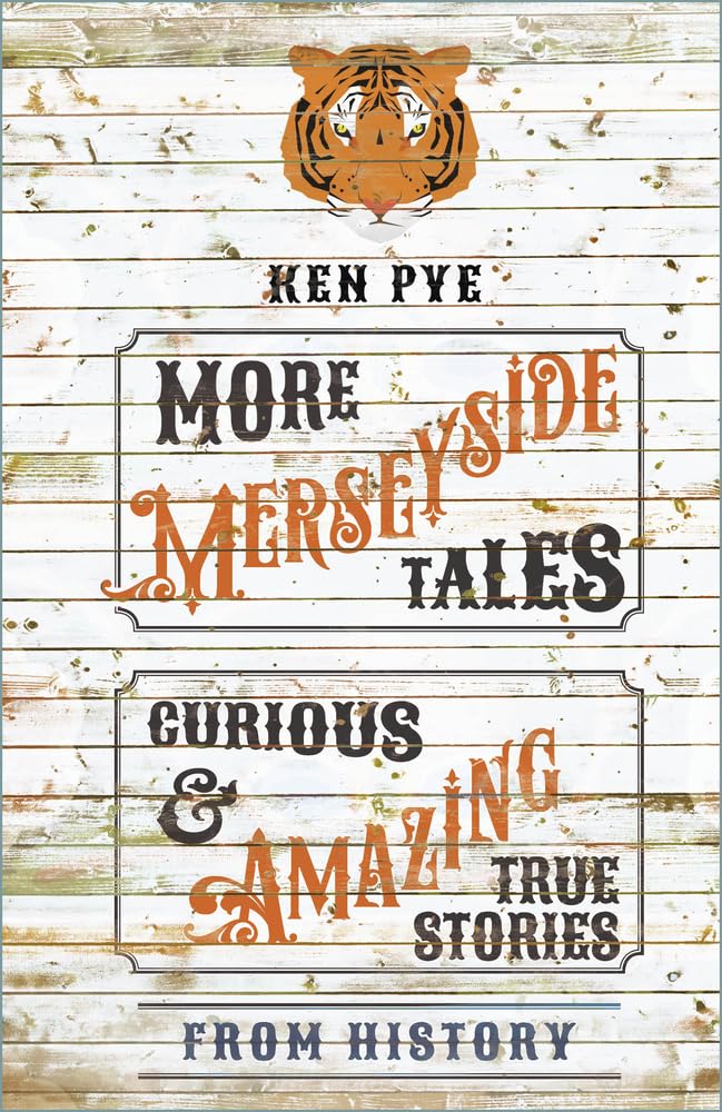More Merseyside Tales: Curious and Amazing True Stories from History