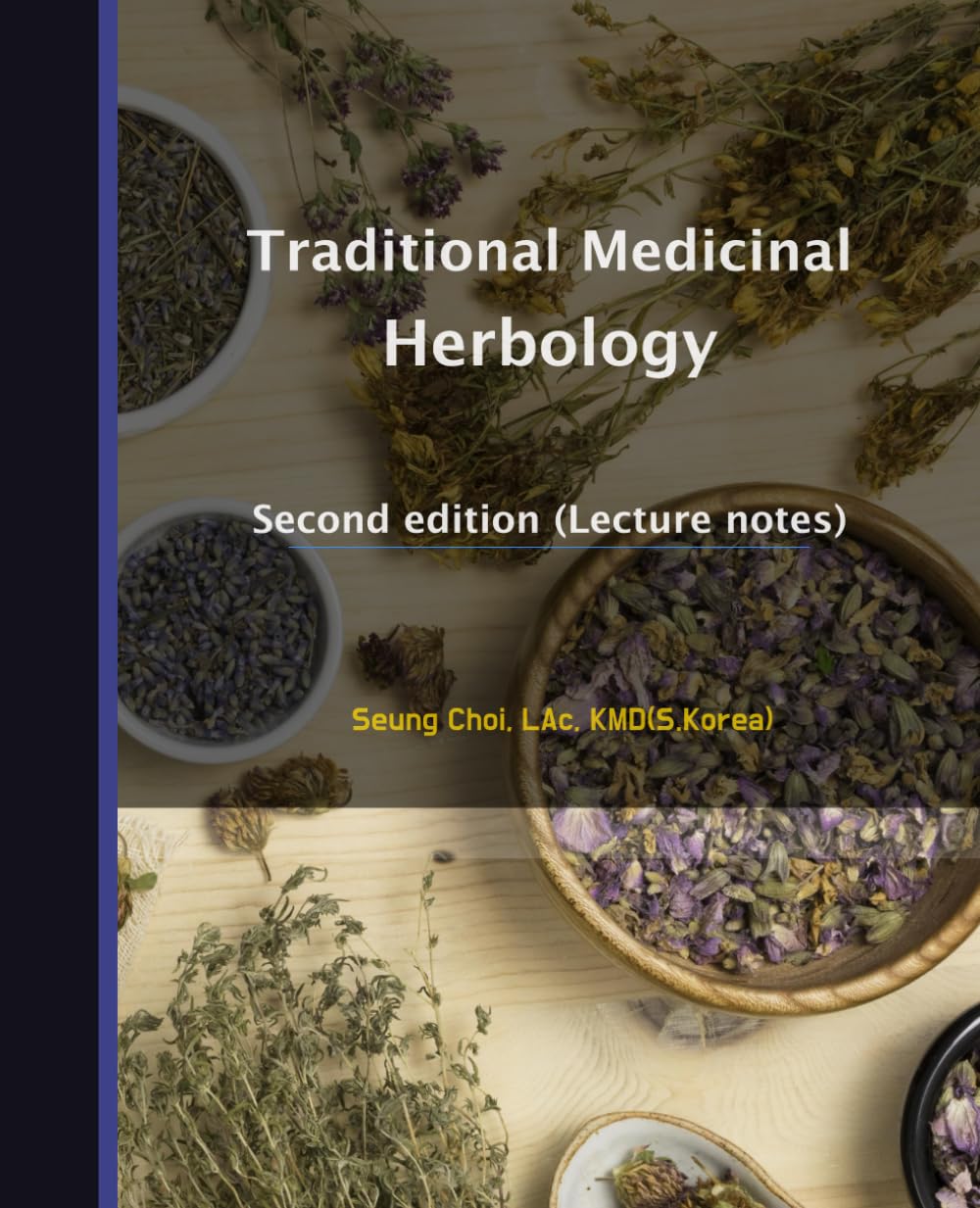 Traditional Medicinal Herbology, second edition (Lecture notes)