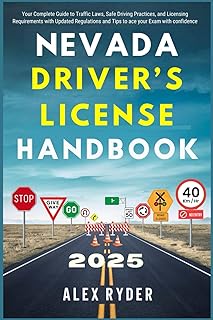 Nevada Driver’s License Handbook 2025: Your Complete Guide to Traffic Laws, Safe Driving Practices, and Licensing Requirements with Updated ... RYDER'S ULTIMATE DRIVER'S LICENSE HANDBOOK)