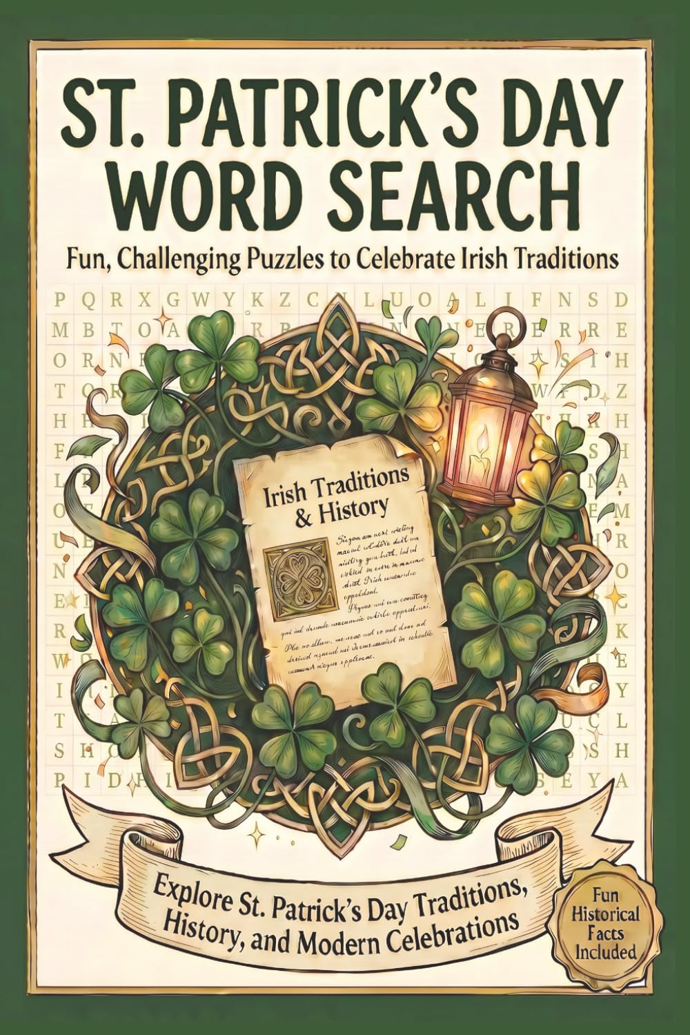 St. Patrick’s Day Word Search: Word Search Puzzle Book for Seniors, Teens, and Adults Featuring Irish Traditions, History, Modern Celebrations, and ... Word Search & Interesting Facts Collection)
