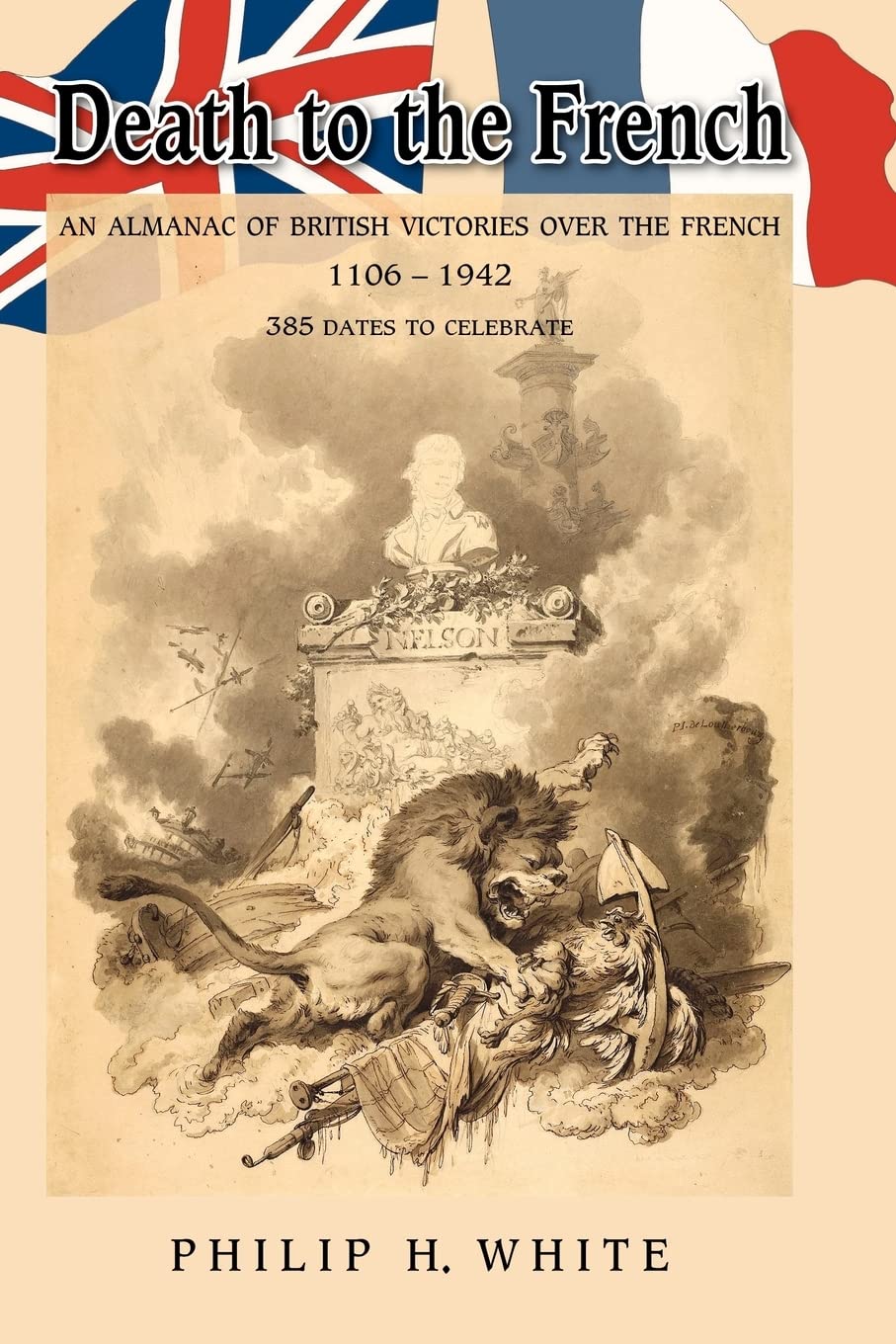 Death to the French: An Almanac of British Victories over the French 1106 - 1942