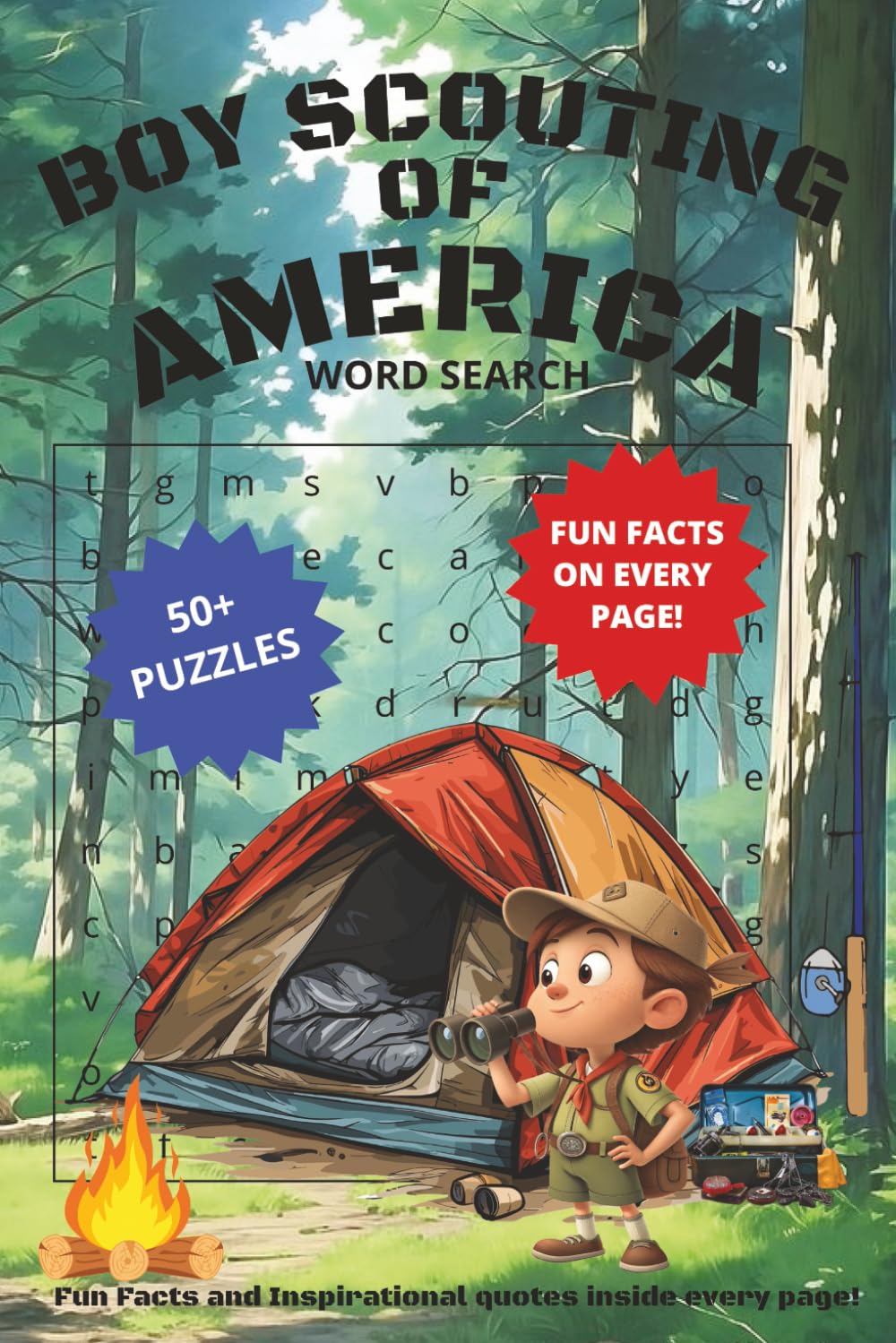 BOY SCOUTING OF AMERICA WORD SEARCH WITH FUN OLD SCHOOL LIFE SAVING SCOUTING FUN FACTS ON EVERY PAGE: 6x9 55 PUZZLES WITH SOLUTION PAGES/ OVER 500 WORDS!