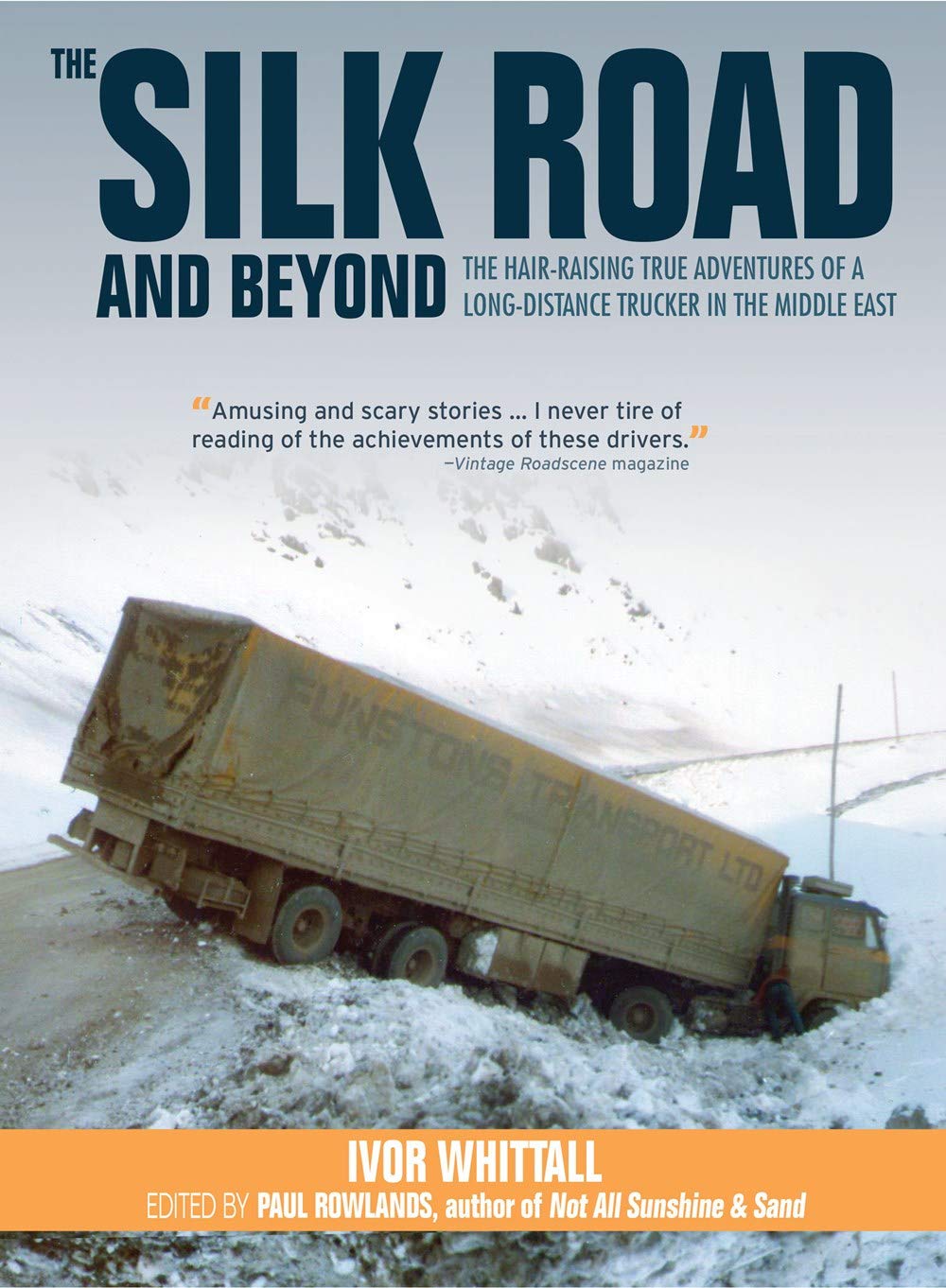 The Silk Road and Beyond: The Hair-Raising True Adventures of a