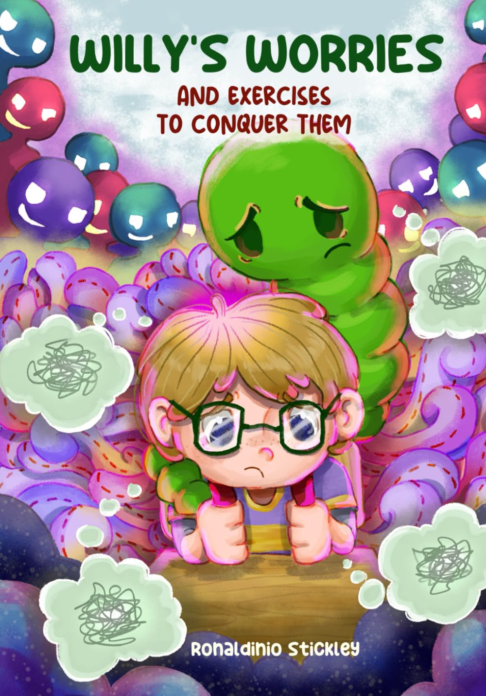Willy’s Worries and Exercises to Conquer Them: Children's Books About Emotions and Behavior (Emotional Regulation for Kids)