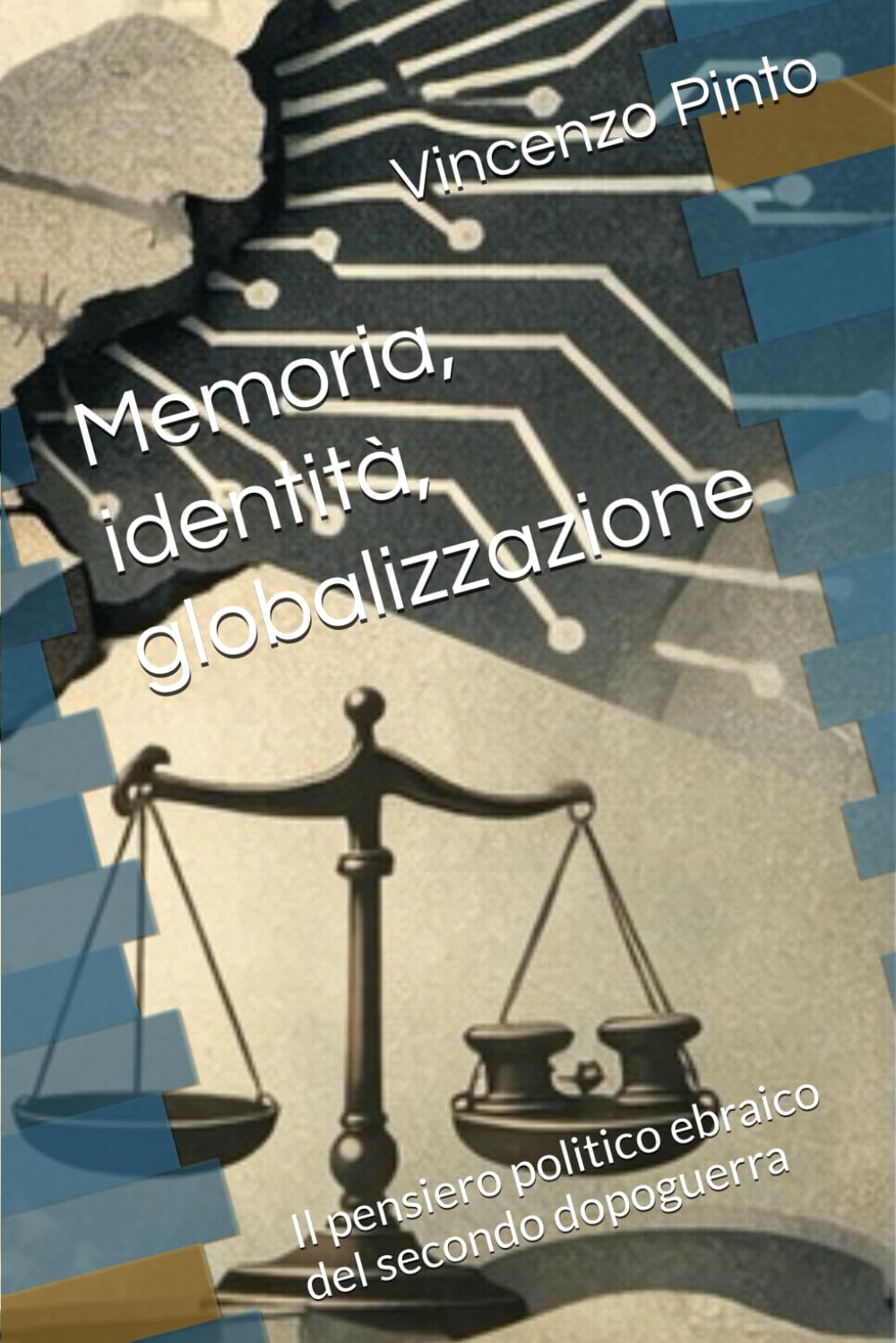 Memoria, identità, globalizzazione: Il pensiero politico ebraico del secondo dopoguerra (Israele Echad)