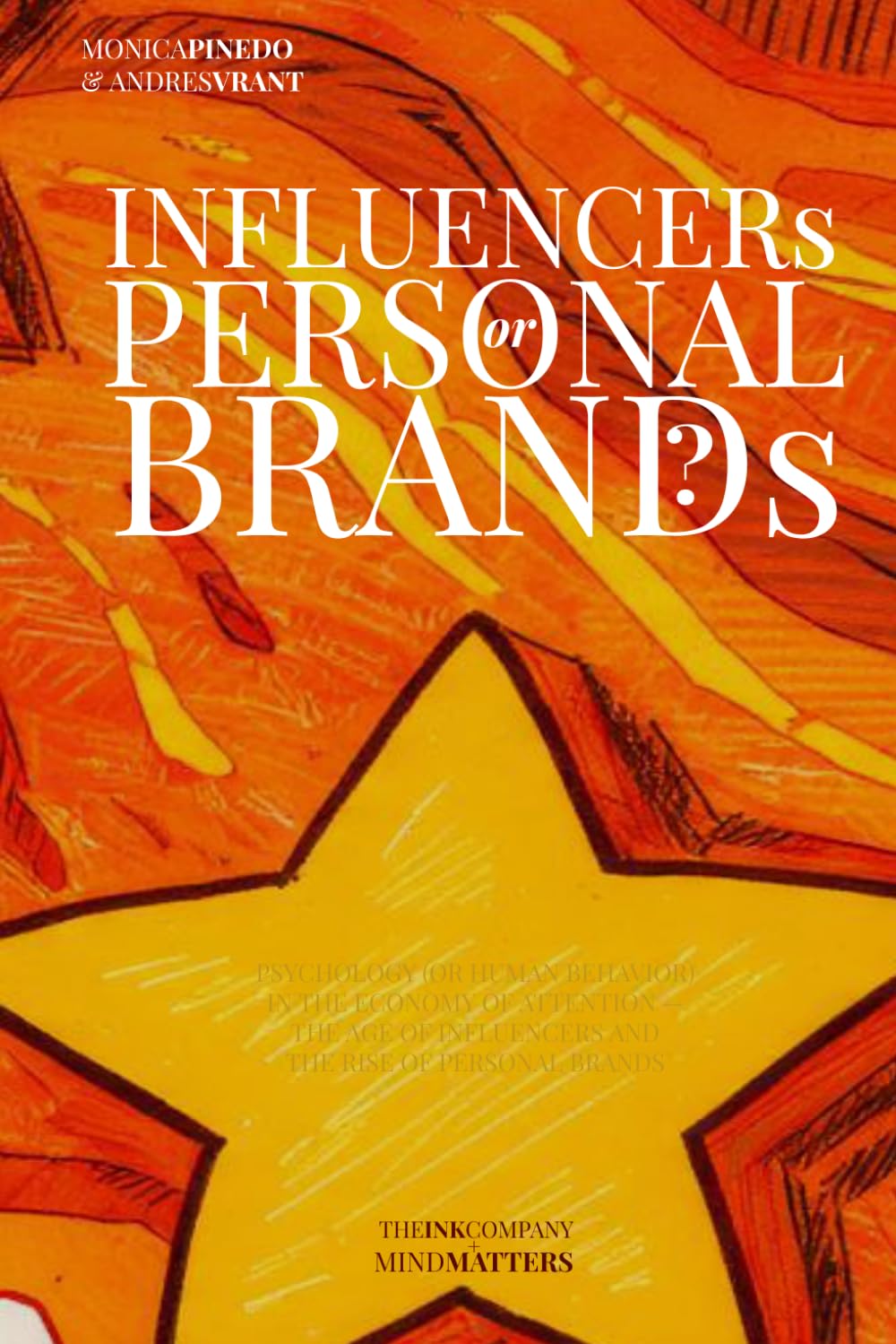 ¿INFLUENCERs or PERSONAL BRANDs?: PSYCHOLOGY (OR HUMAN BEHAVIOR) IN THE ECONOMY OF ATTENTION — THE AGE OF INFLUENCERS AND THE RISE OF PERSONAL BRANDS