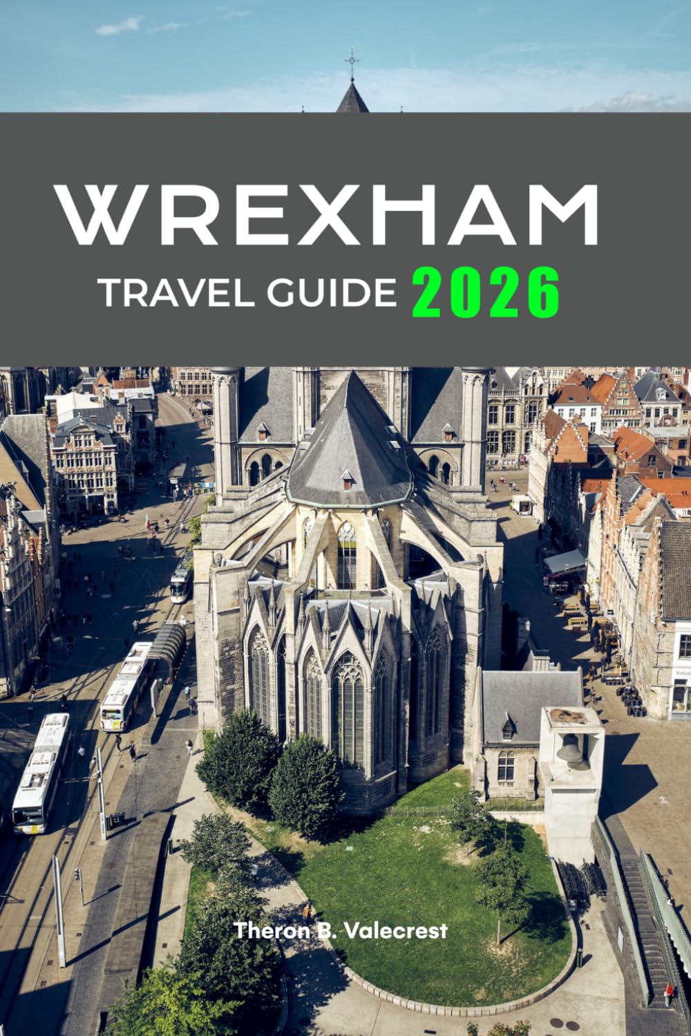 WREXHAM TRAVEL GUIDE 2026 (Pathfinders: Ultimate Travel Guides)