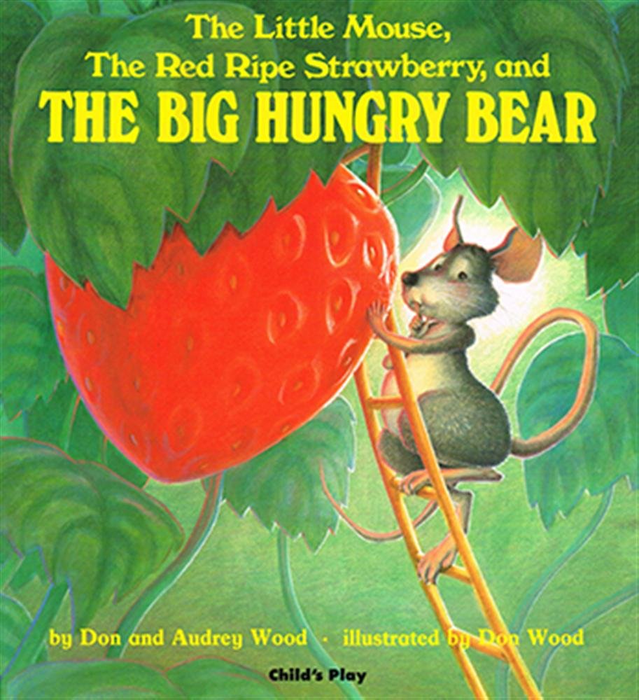 The Little Mouse, the Red Ripe Strawberry and the Big Hungry Bear
