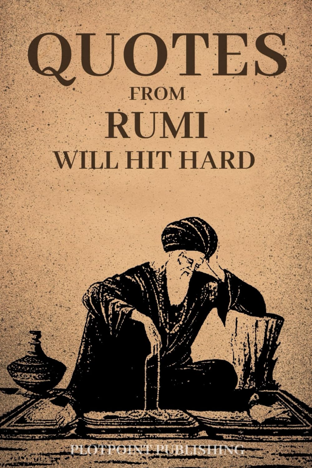 Quotes From Rumi: Will Hit Hard
