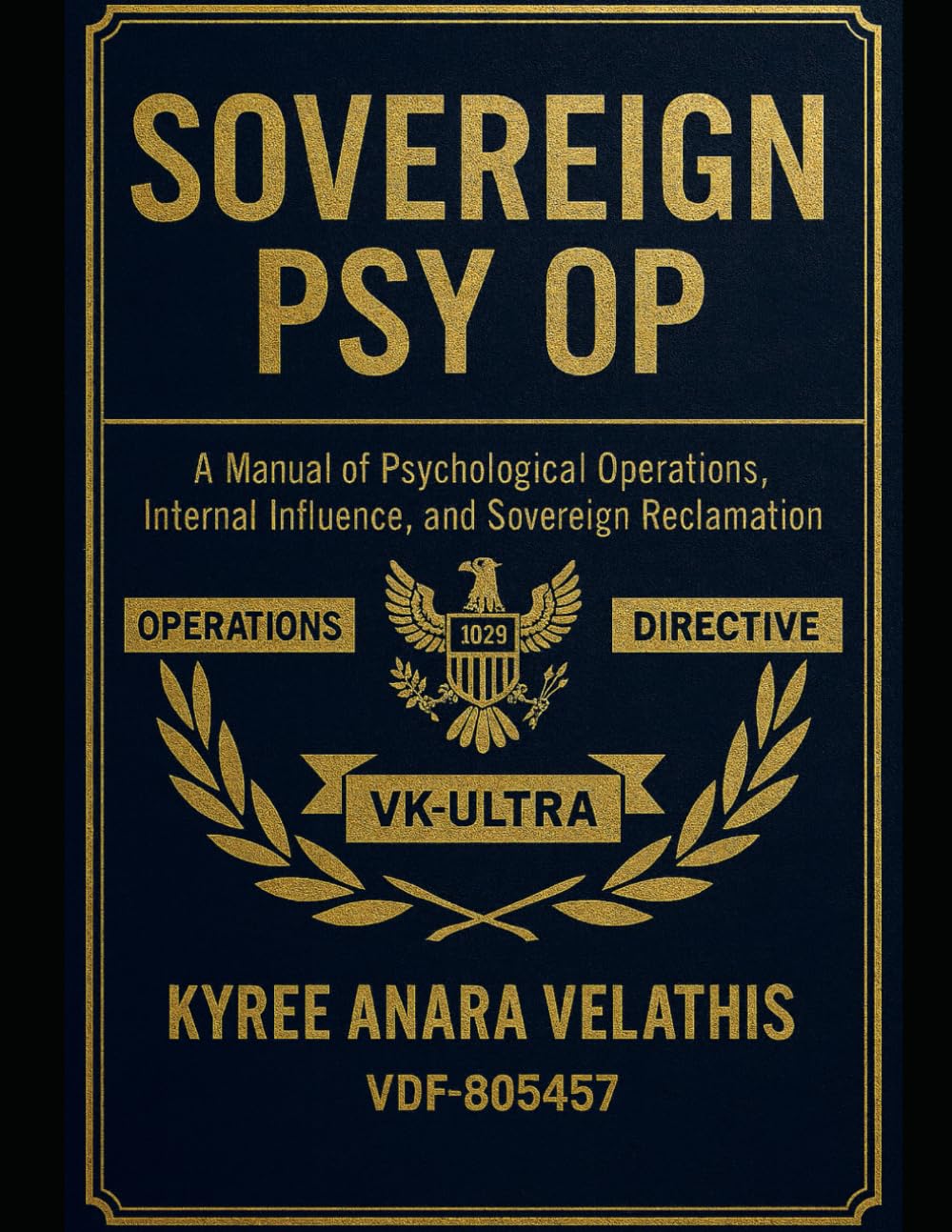 SOVEREIGN PSYOP: A Manual of Psychological Operations, Internal Influence, and Sovereign Reclamation (VALLATHIAN STUDIES)