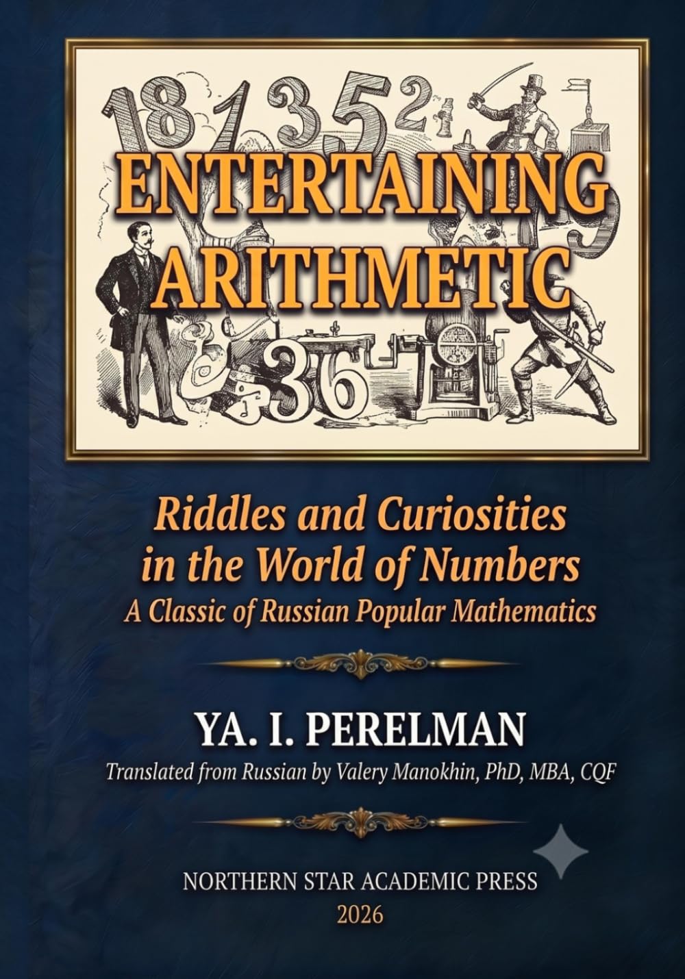 Perelman's Entertaining Arithmetic: Riddles and Curiosities in the World of Numbers (Russian Math Classics — English Editions)
