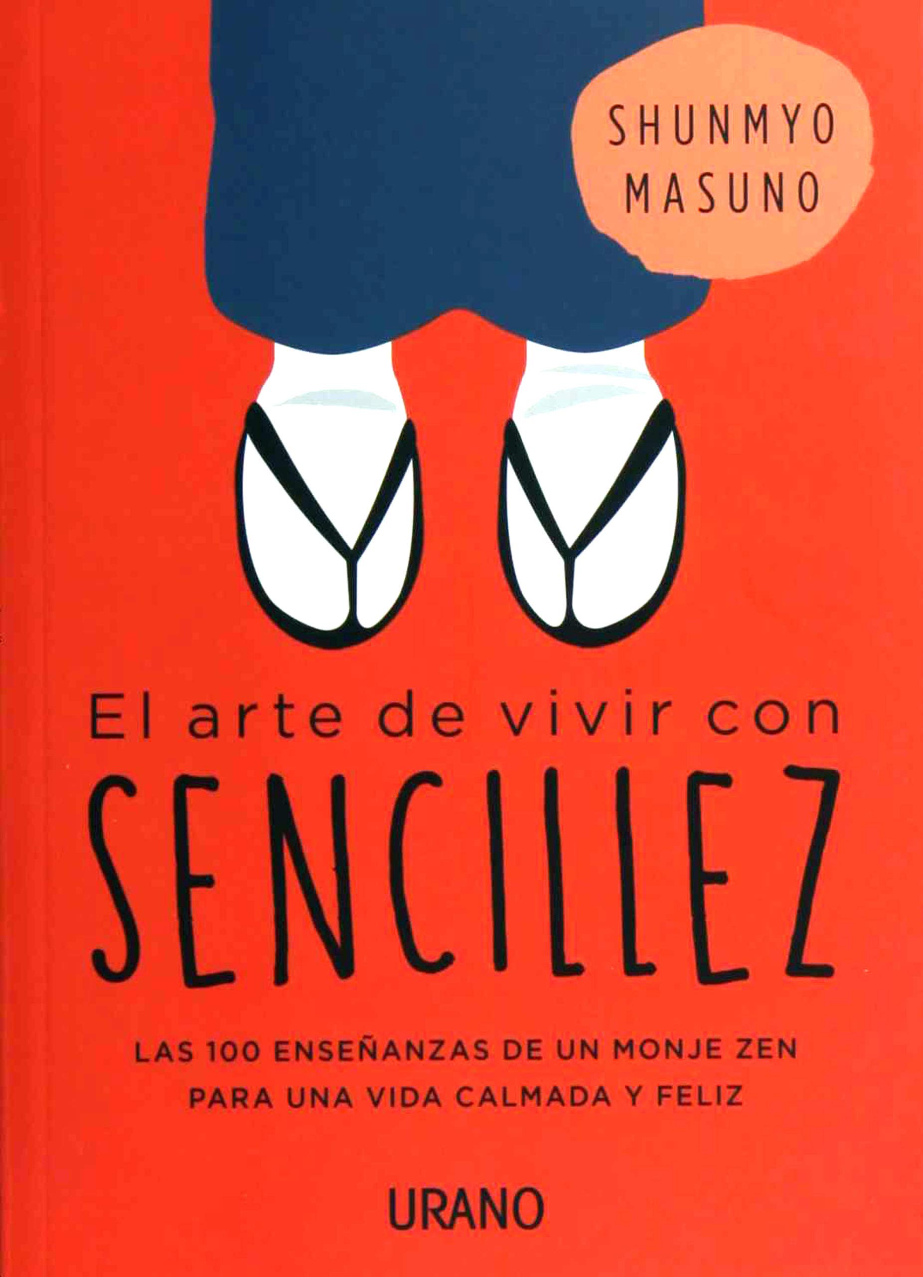 El arte de vivir con sencillez: 100 enseñanzas de un monje zen para una vida calmada y feliz (Crecimiento personal) (Spanish Edition)