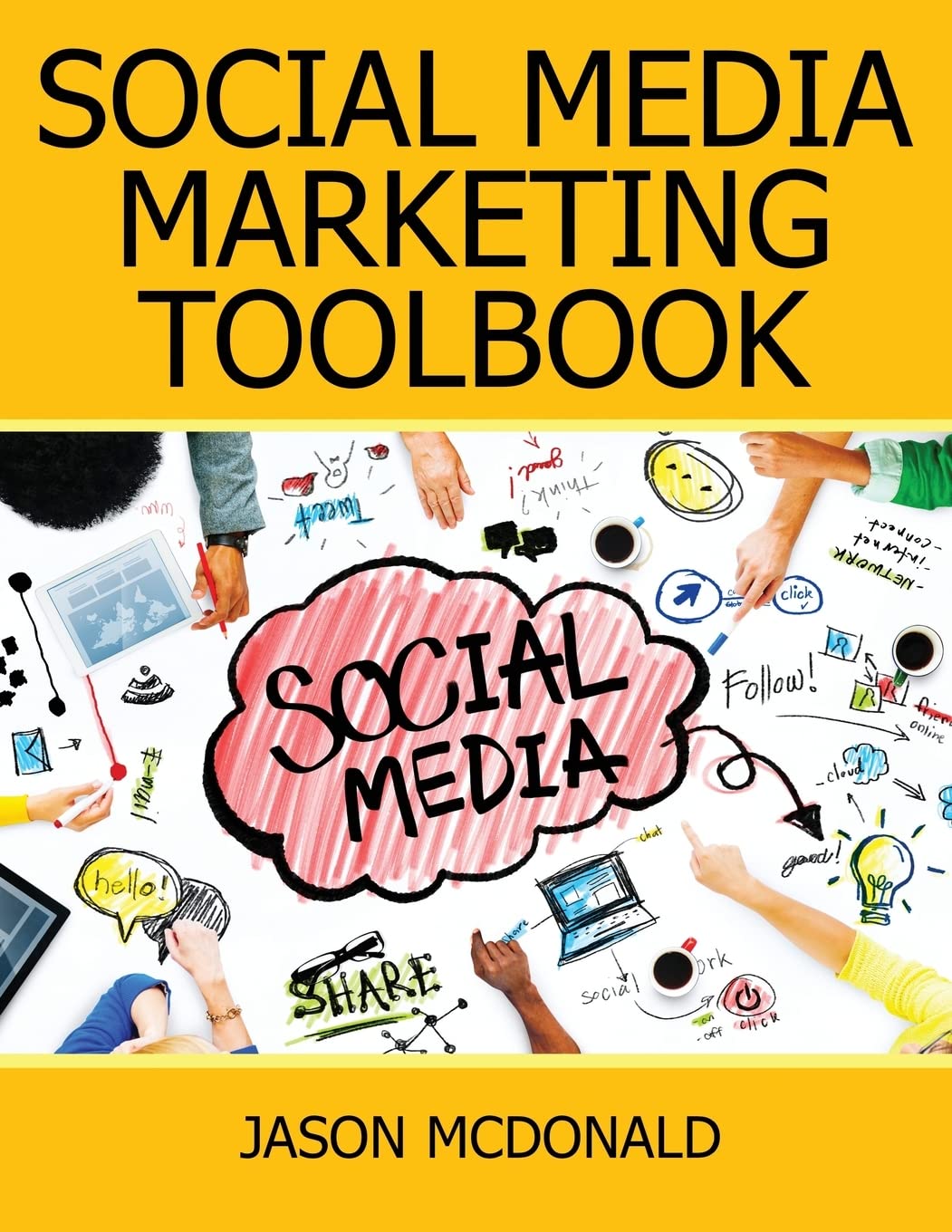 Social Media: 2018 Marketing Tools for Facebook, Twitter, LinkedIn, YouTube, Instagram & Beyond
