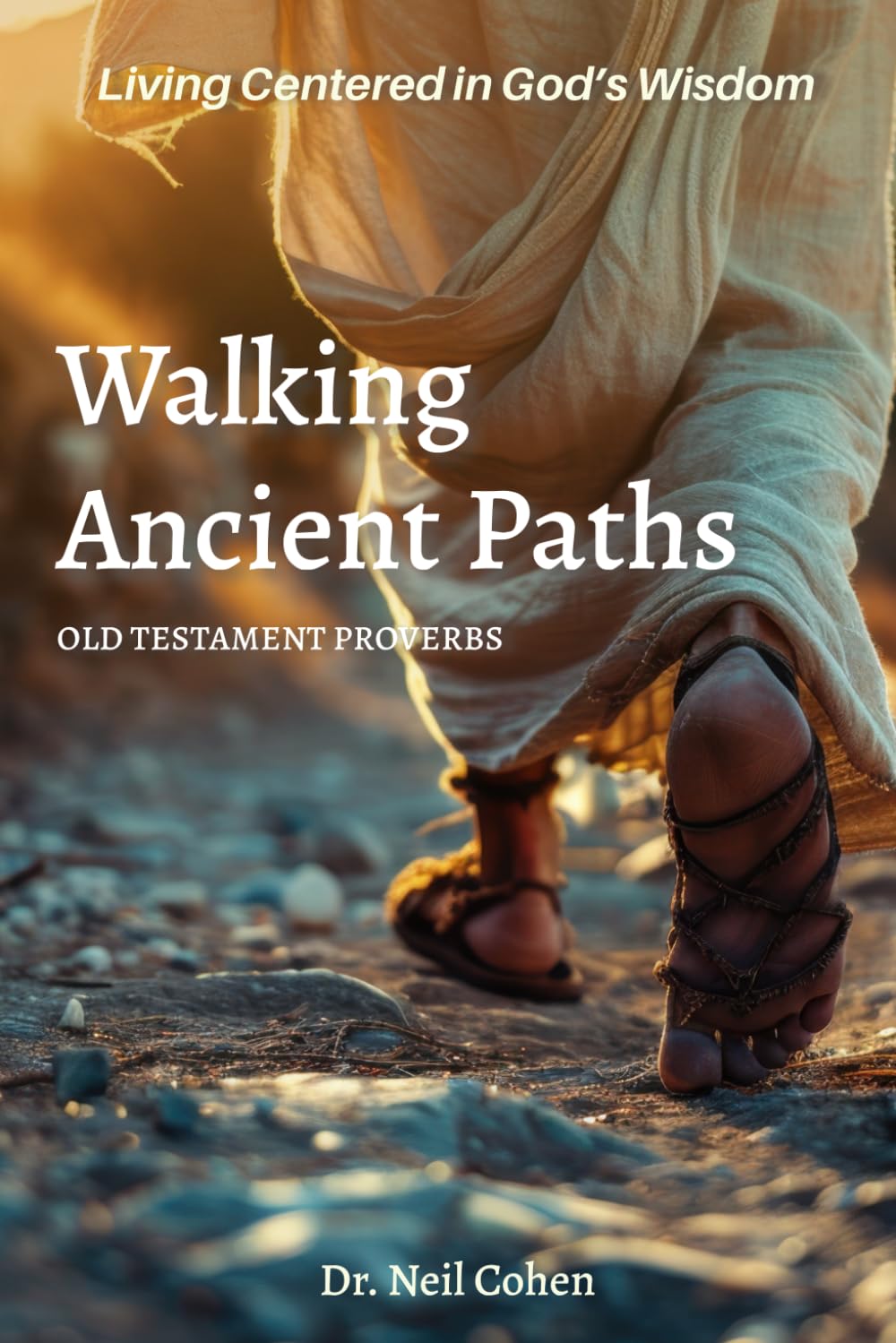 Walking Ancient Paths: Living Centered in God's Wisdom