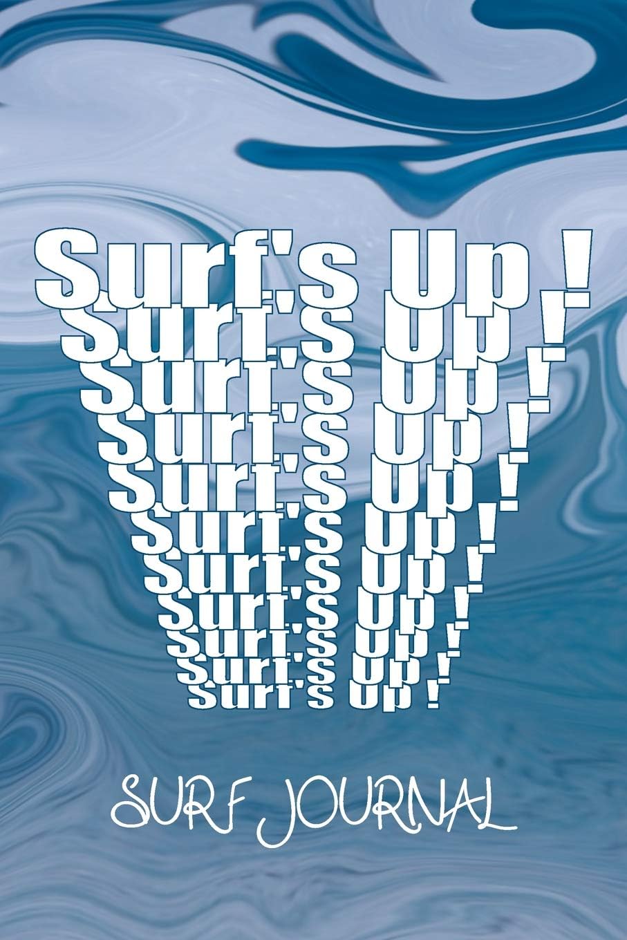 Surf’s Up Repeat Text Surfer Journal: Popular quote in text surf notebook to log all your epic ocean sessions and waves. Additional pages to store ... and essentials such as wax and fins