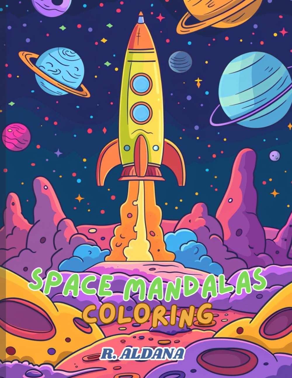 Space Mandalas Coloring Book: Relaxing and Fun Space-Themed Mandalas for All Ages