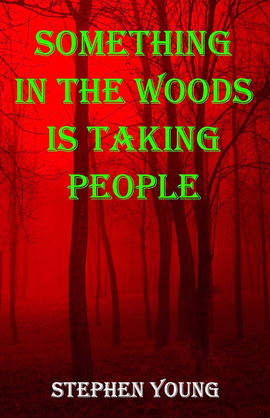 Something in the Woods is Taking People
