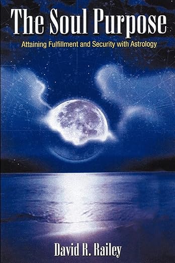 The Soul Purpose: Attaining Fulfillment and Security with Astrology