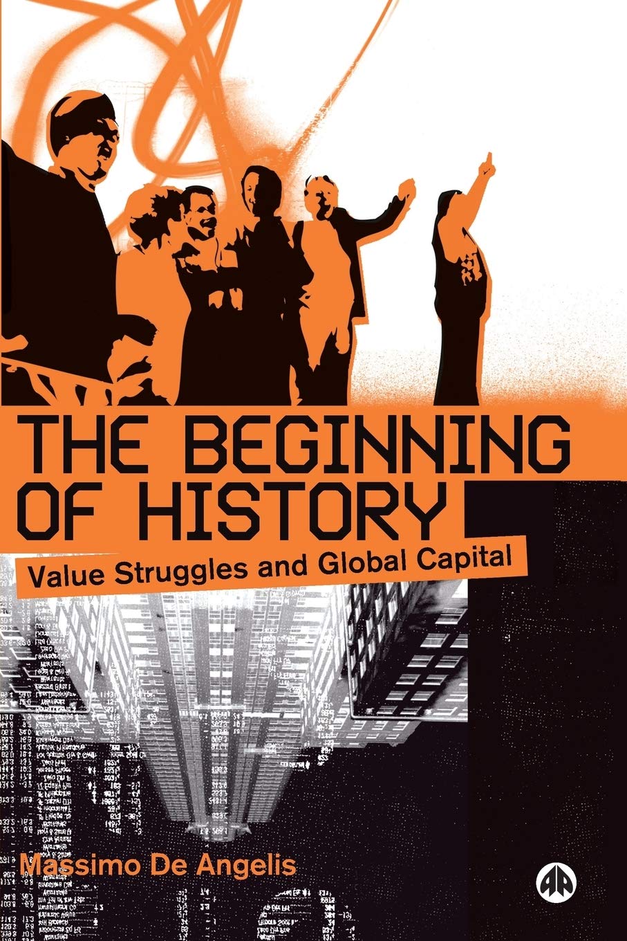 The Beginning of History: Value Struggles and Global Capital