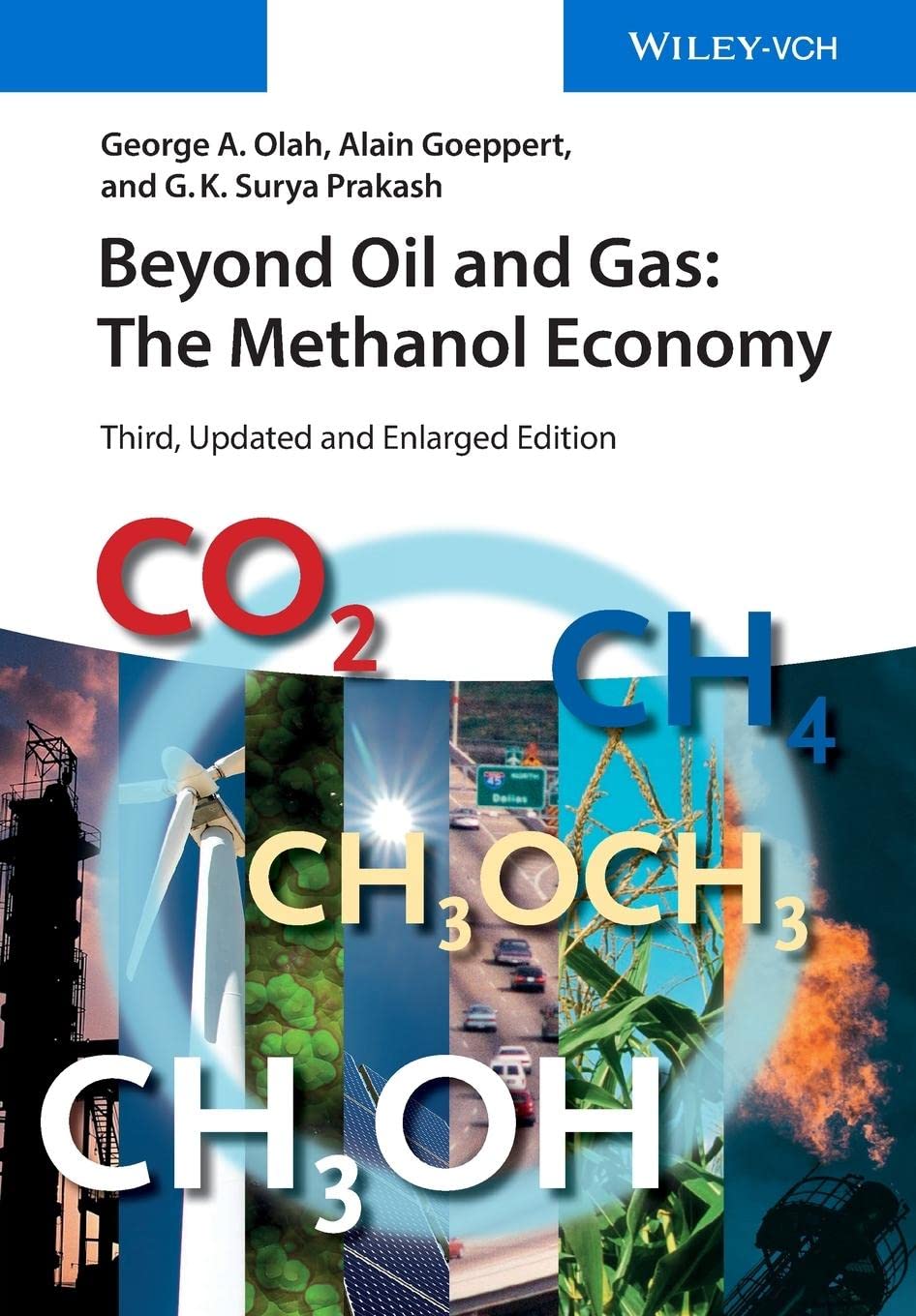 Beyond Oil and Gas – The Methanol Economy, 3rd Edition by Alain  Goeppert