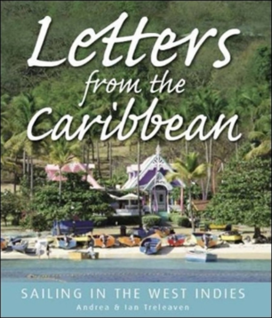 Letters from the Caribbean: Sailing in the West Indies [Idioma Inglés]