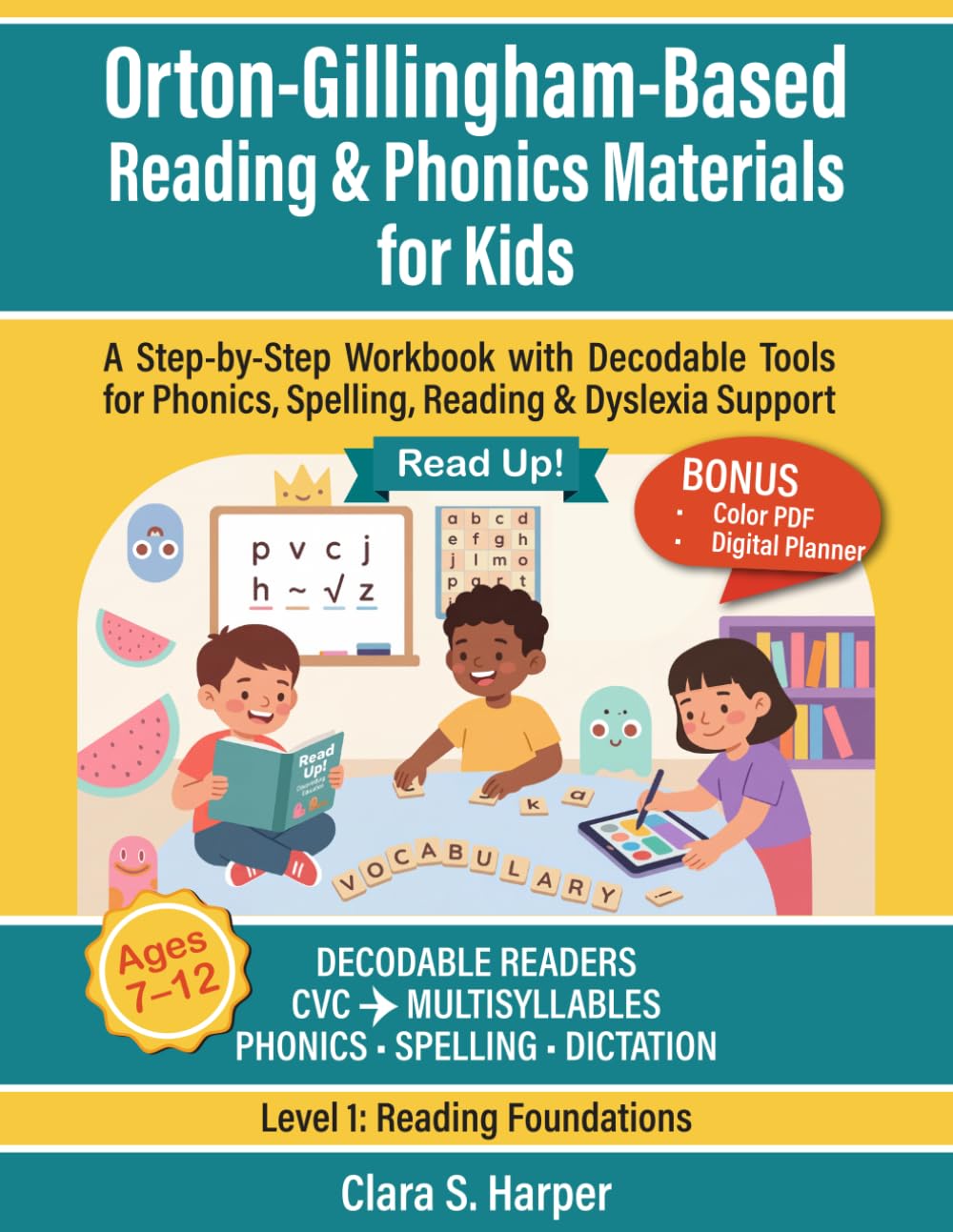 Orton-Gillingham Based Reading and Phonics Materials for kids: A Step-by-Step Workbook With Decodable Tools for Phonics, Spelling, Reading & Dyslexia Support (Read Up!)