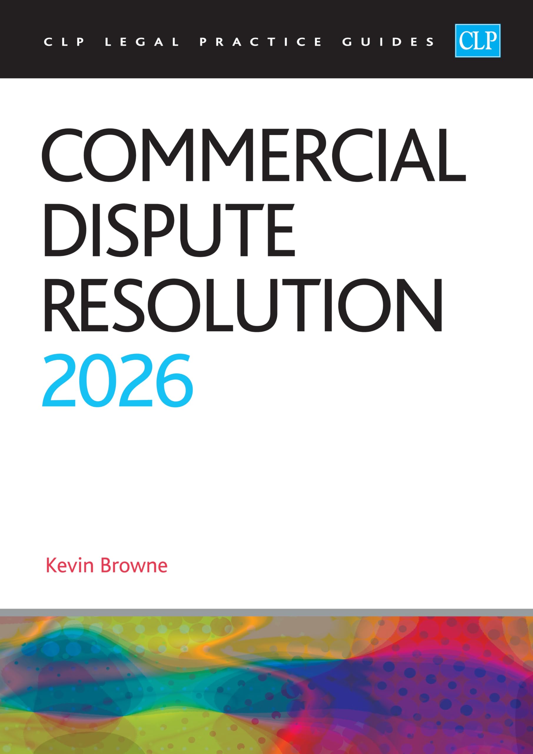 Commercial Dispute Resolution 2026: Legal Practice Course Guides (LPC)