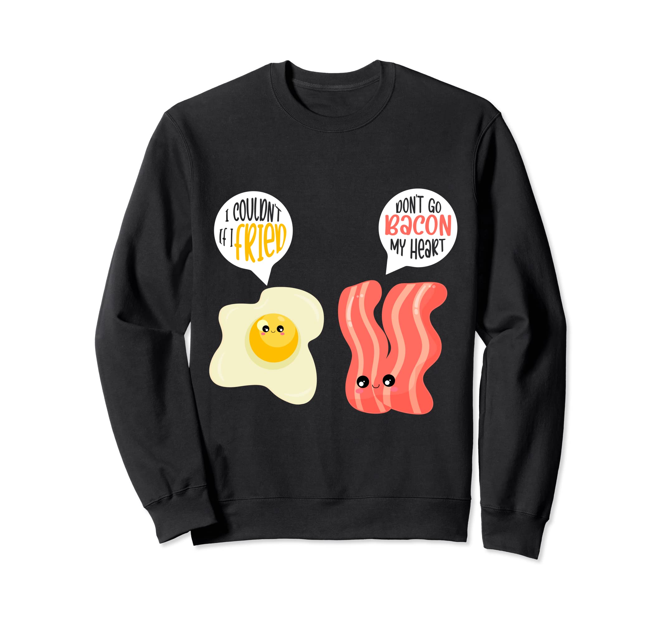I couldn't if I fried don't go bacon my heartBacon Lover Sweatshirt