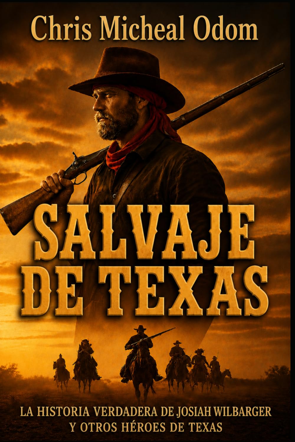 Texas Salvaje: La historia verdadera de Josiah Wilbarger y otros héroes de Texas