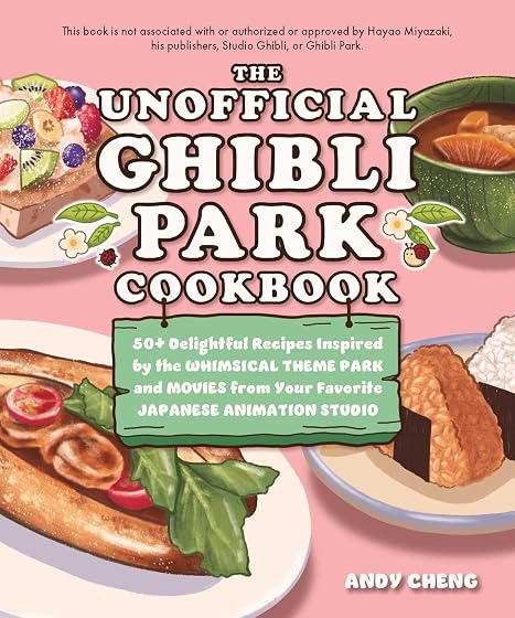 The Unofficial Ghibli Park Cookbook