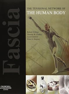 Fascia: The Tensional Network of the Human Body: The science and clinical applications in manual and movement therapy