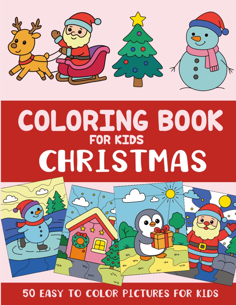 Christmas Coloring Book for Kids: 50 Easy to Color Pictures for Kids