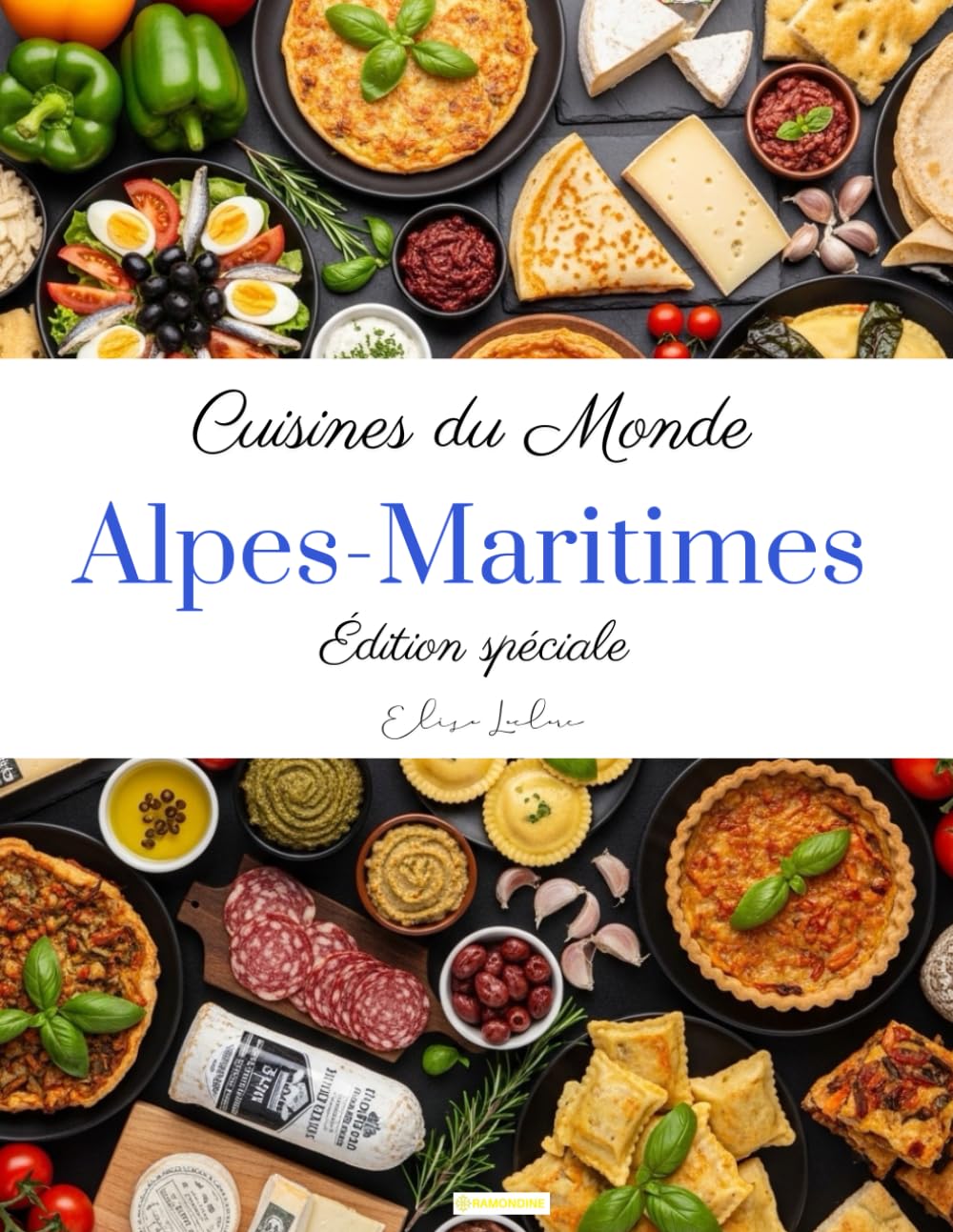 Cuisines du monde: Alpes-Maritimes (édition spéciale)
