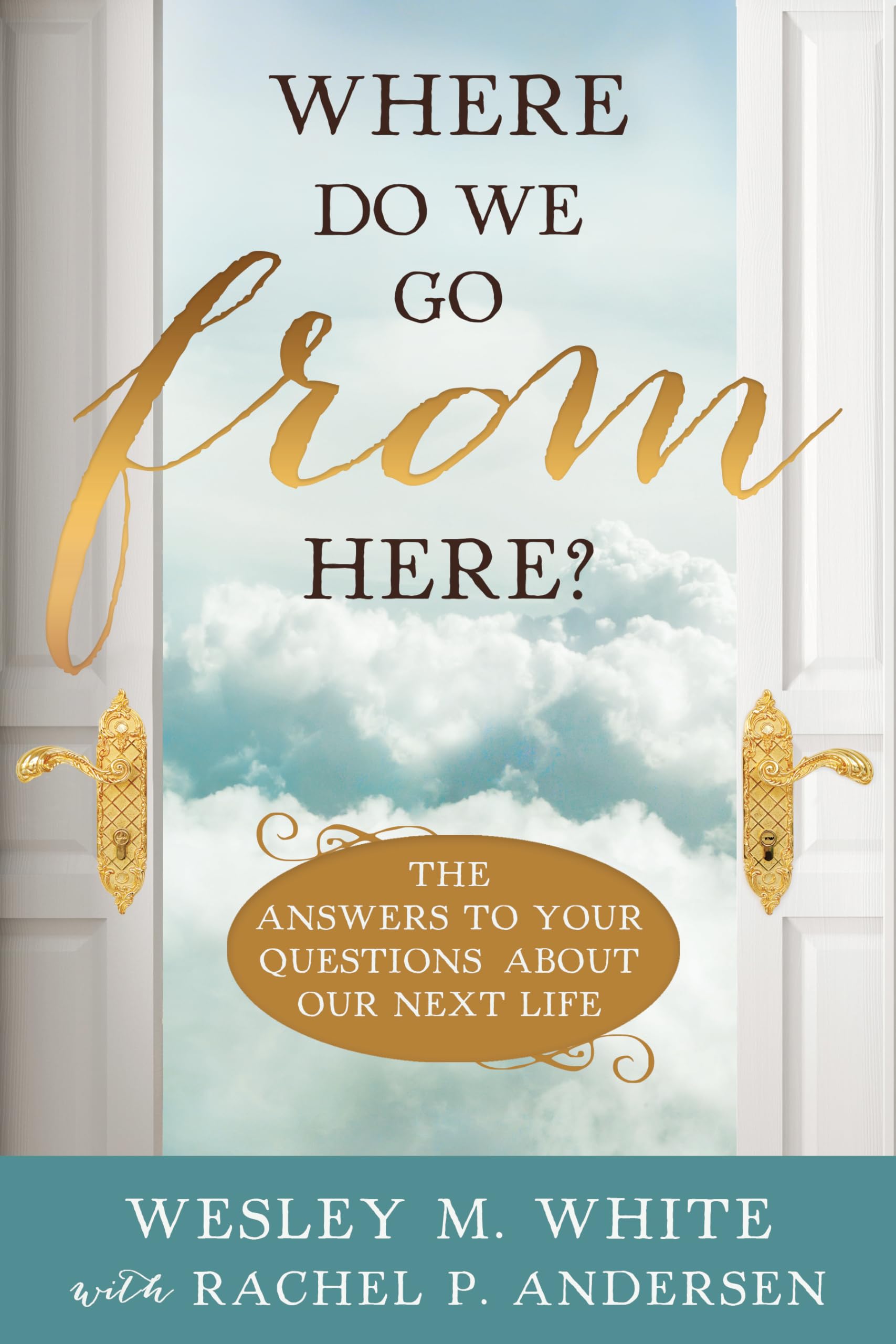 Where Do We Go From Here? [Paperback] Wesley M. White and Rachel P. Andersen