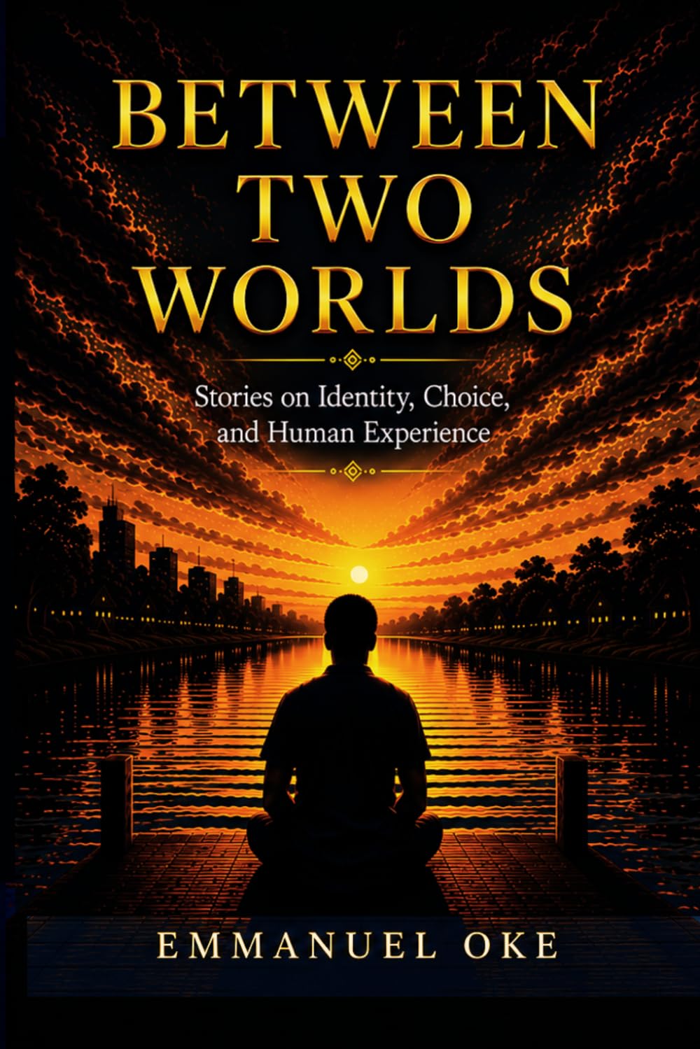 Between Two Worlds: Stories on Identity, Choice, and human Experience