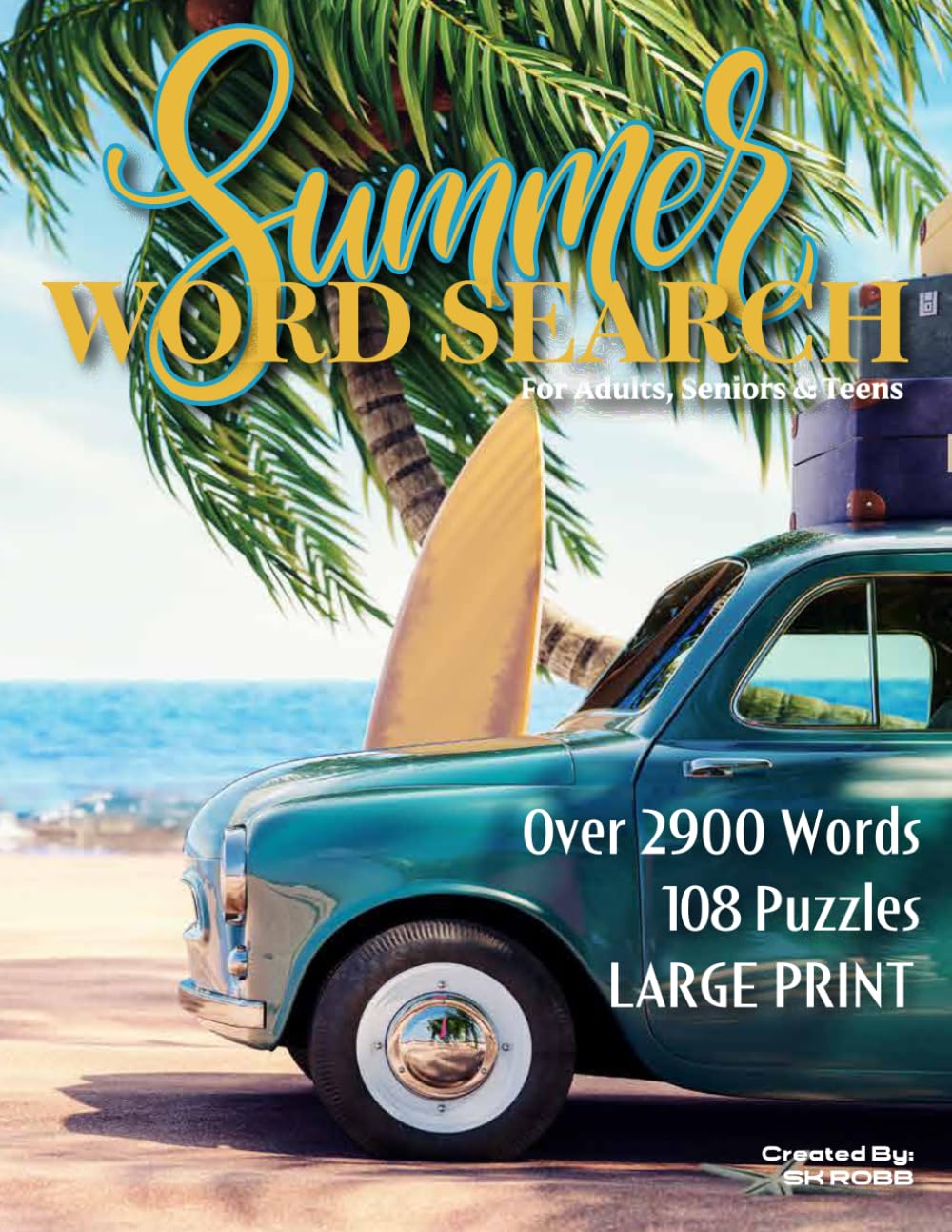 Summer Word Search: 108 Large Print Word Search Puzzles for Adults, Seniors & Teens | Relaxing Summer-Themed Fun (Seasonal Searches)